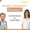 Aurélie Montin Fred Tillon : Respirez déstresser dormez