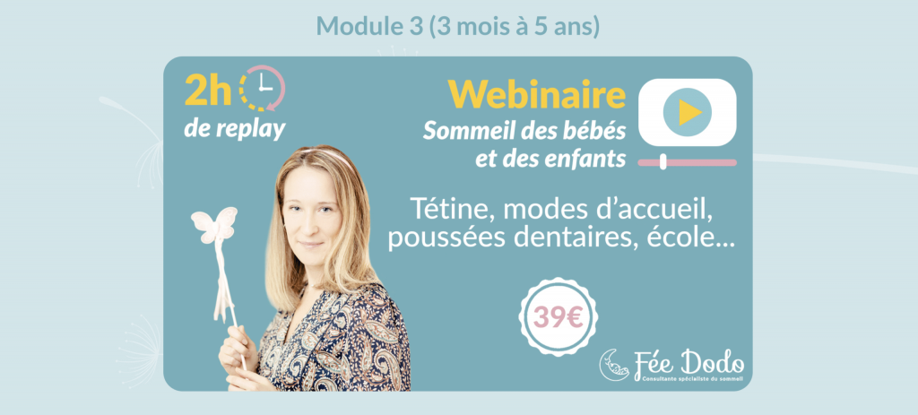 webinaire_fee_dodo le module 3 de féedodo sur la poussée dentaire, les tétines et l'école