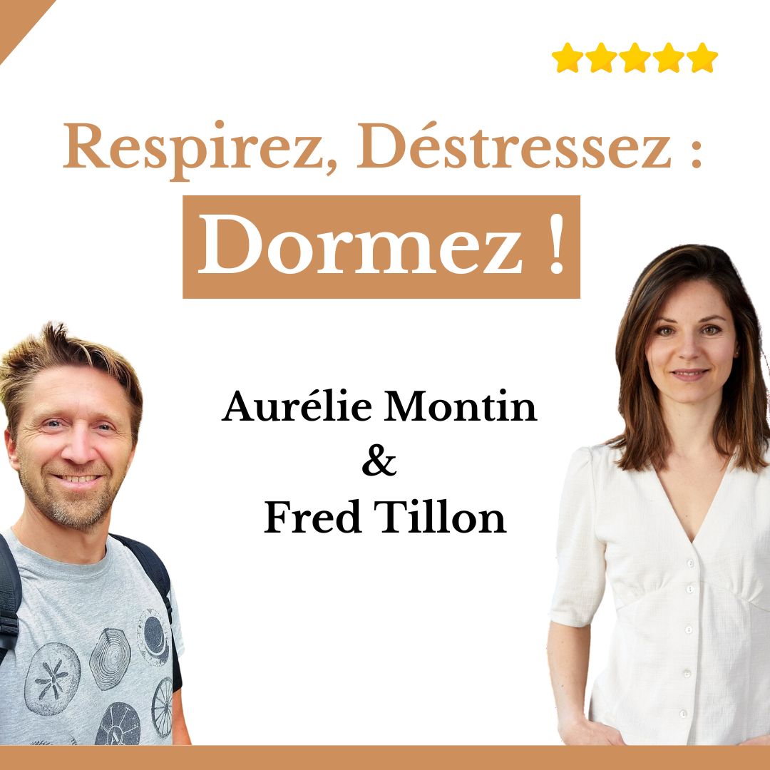 Aurélie Montin Fred Tillon : Respirez déstresser dormez