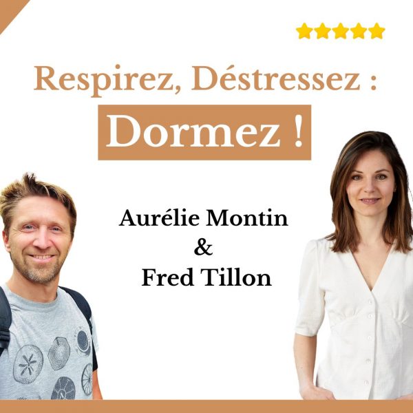 Aurélie Montin Fred Tillon : Respirez déstresser dormez