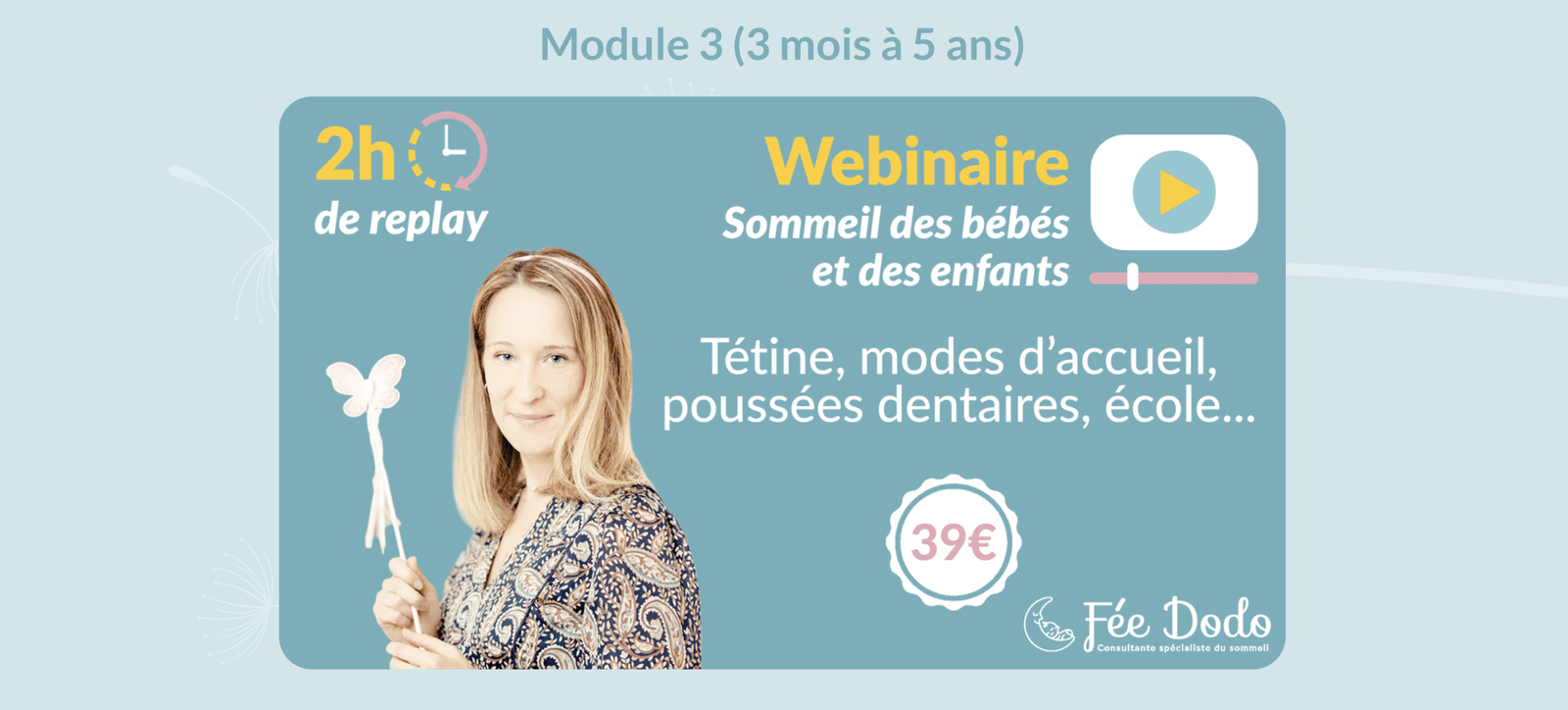 le module 3 de féedodo sur la poussée dentaire, les tétines et l'école